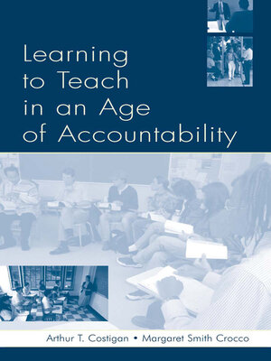 cover image of Learning to Teach in an Age of Accountability